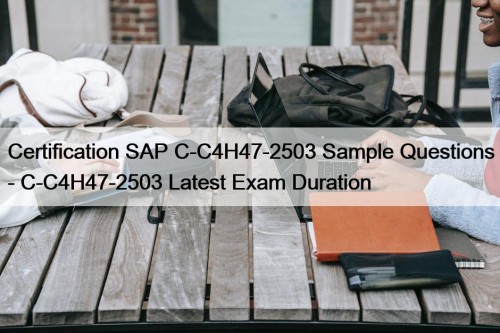 Certification SAP C-C4H47-2503 Sample Questions - C-C4H47-2503 Latest ...